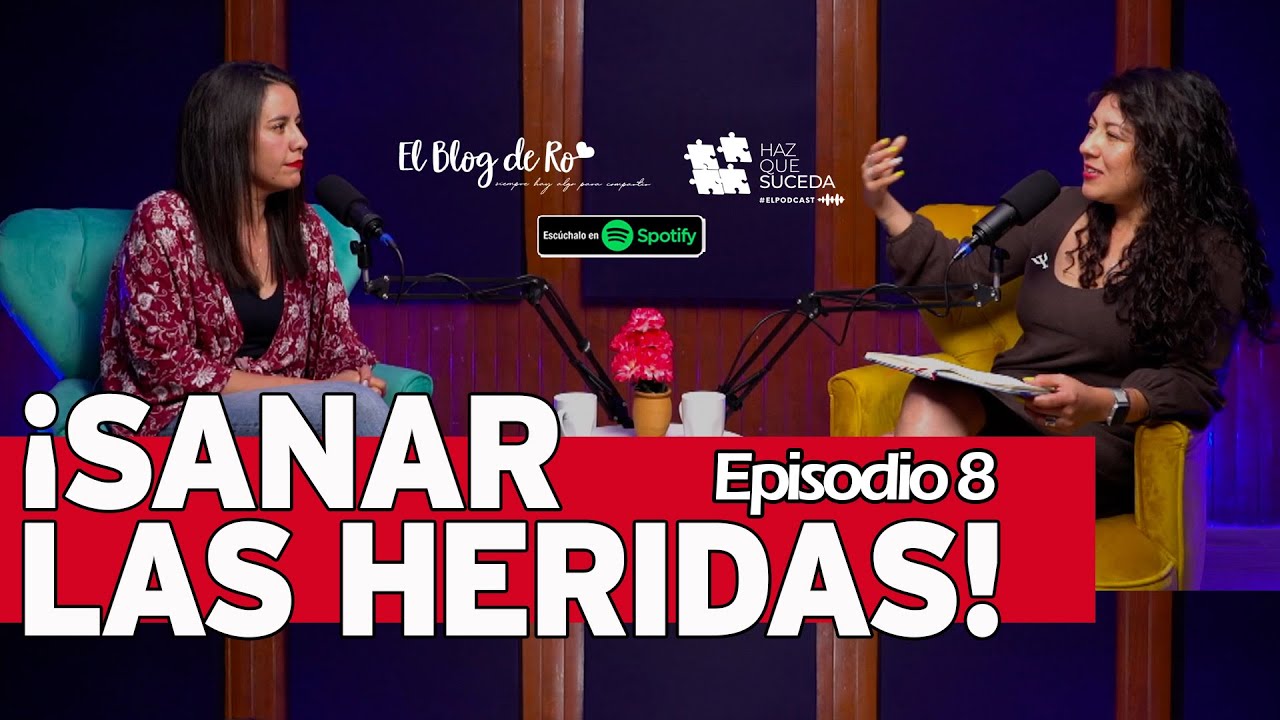 Episodio #8 ¡Sanar las heridas!