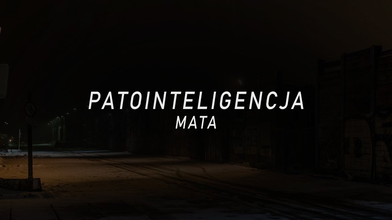 Mata - Patointeligencja (Tekst)