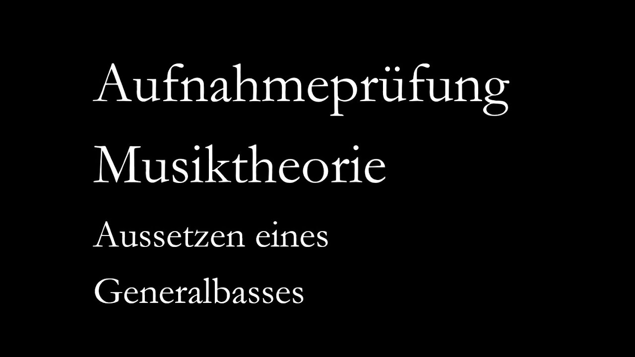Aussetzen eines Generalbasses_Musterklausur Aufnahmeprüfung Eignungsprüfung HfMT Köln 