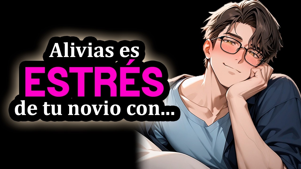 Le Quitas El ESTRÉS A Tu Novio con... 👀❤️ [LO 