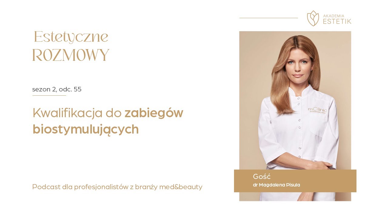 Kwalifikacja do zabieg&oacute;w biostymulujących. Dr Magdalena Pisula #estetik #estetikpl #podcast