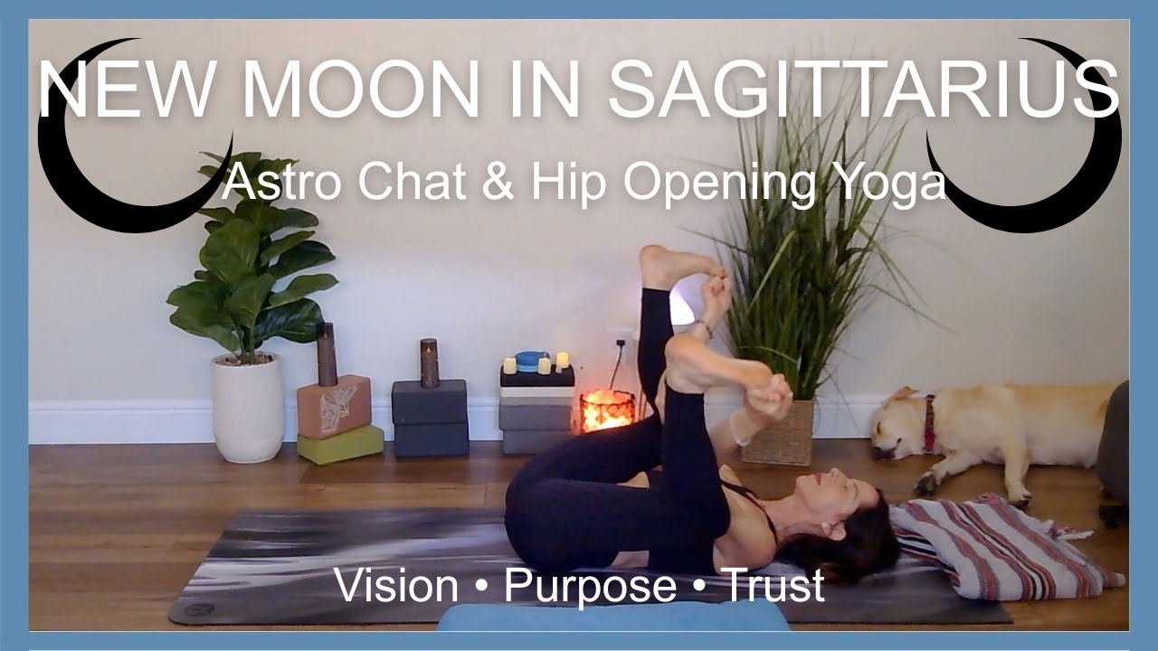 New Moon in Sagittarius 🌑 Astrology, Intuitive Guidance & Hip-Opening Yoga