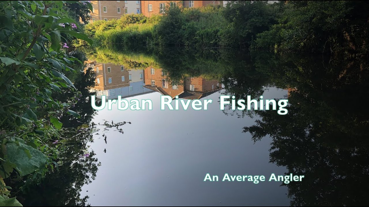 Urban River Fishing