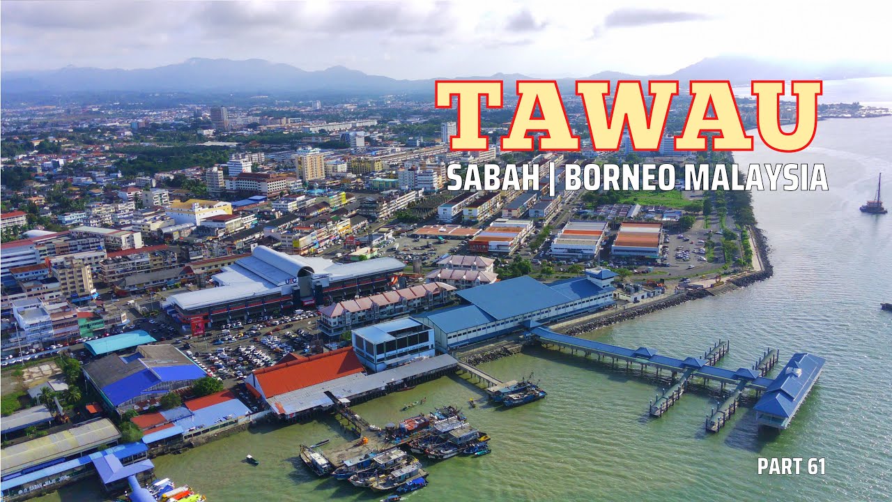 TAWAU CITY, Sabah, Borneo Malaysia | Part 61 [4K]