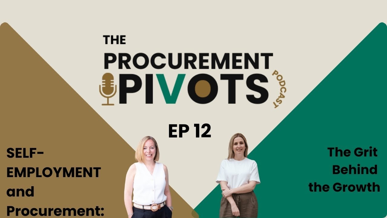 EP 12: SELF-EMPLOYMENT and Procurement: The Grit Behind the Growth