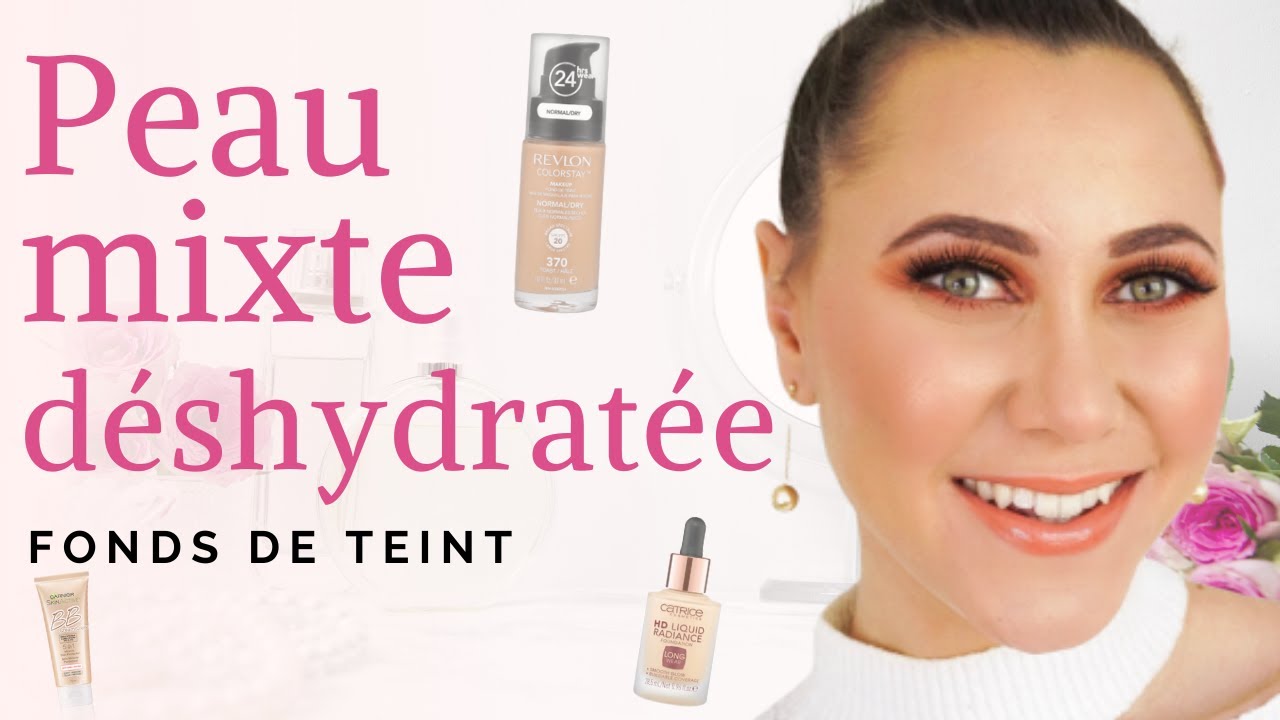 Peau mixte déshydratée : quel fond de teint ?