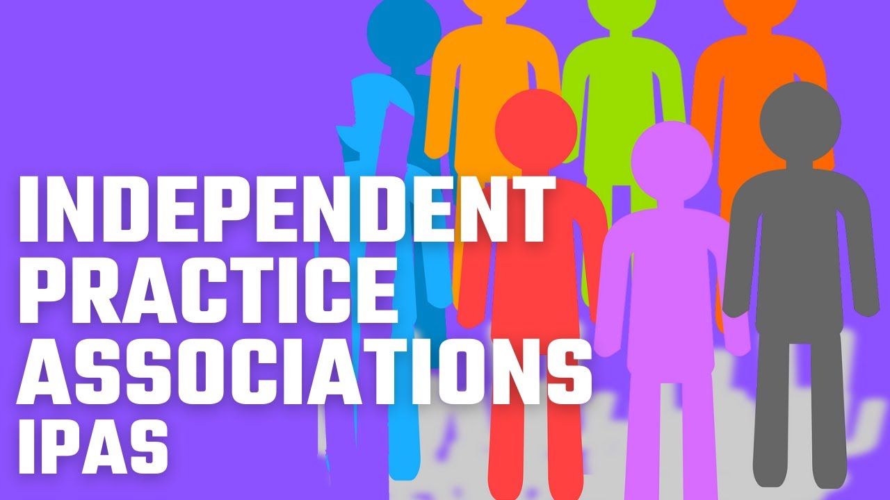 Independent Practice Associations (IPAs)