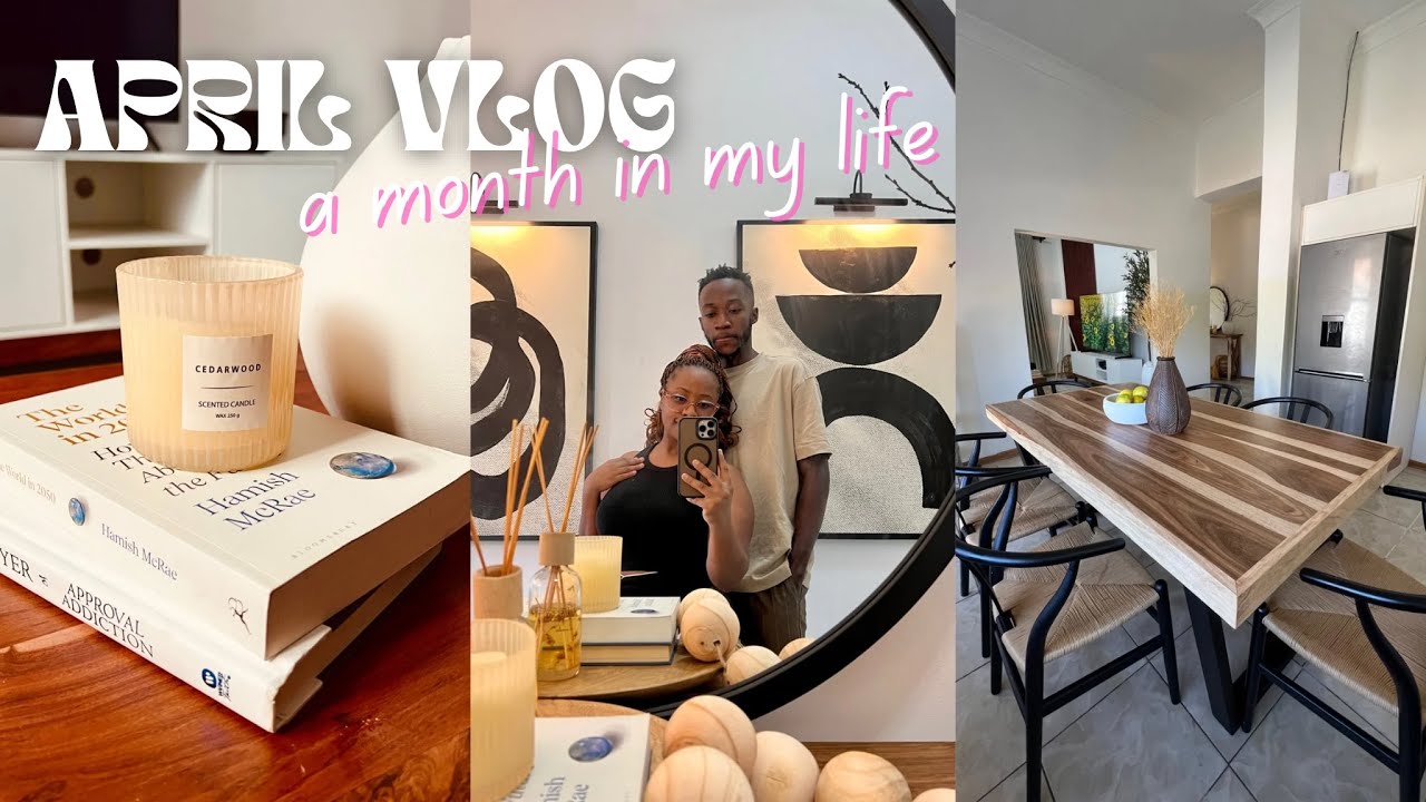 April Catchup! A month in our lives, Home Making in Harare. #zimbabweanyoutuber