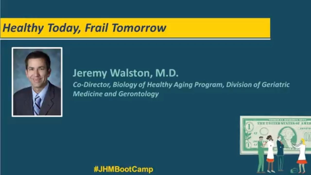 Healthy Today, Frail Tomorrow | Jeremy Walston, M.D.