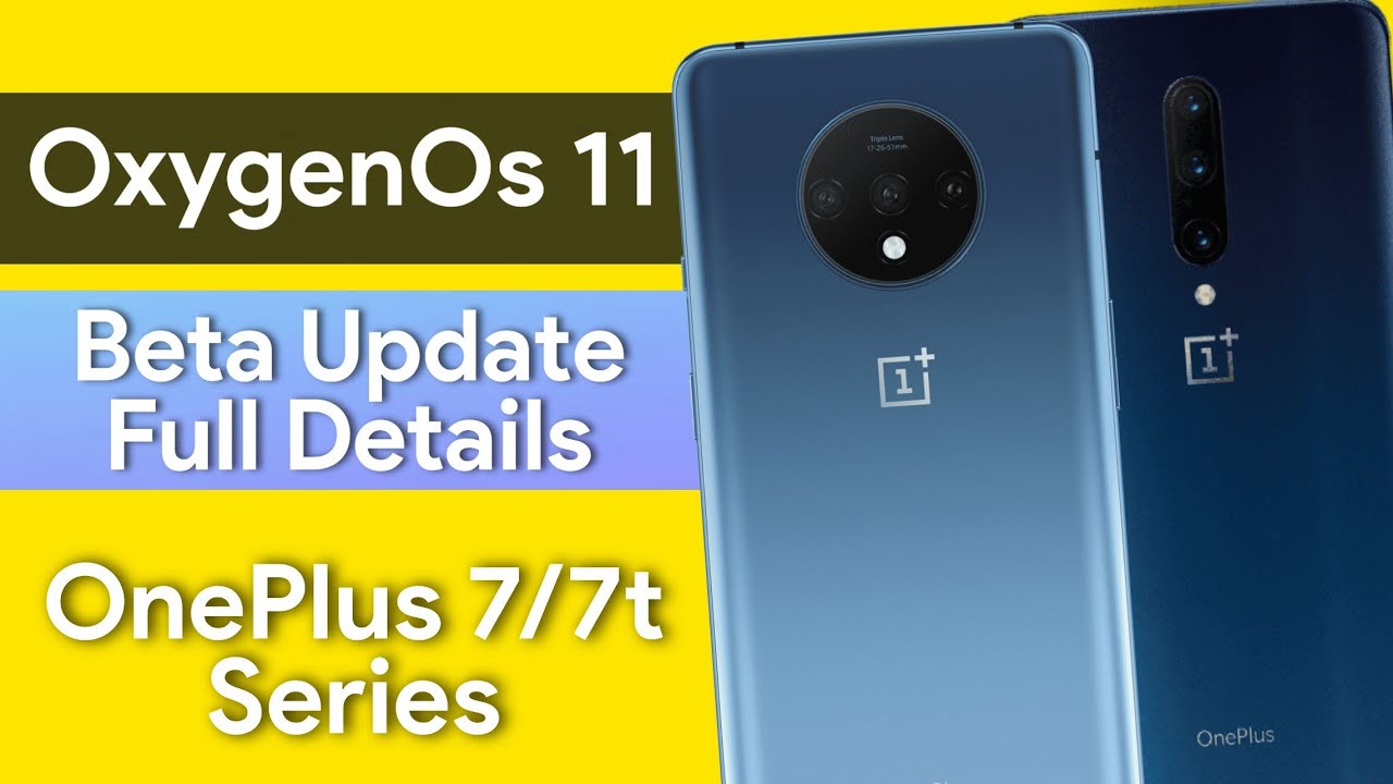 OxygenOs 11 Beta Update Is Rolling Out For OnePlus 7/7 Pro, 7t/7t pro | Full Details | How To Update