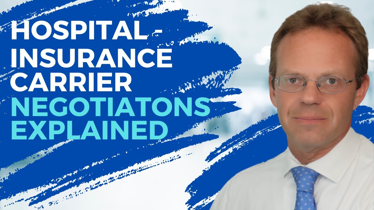 Hospital - Insurance Carrier Price Negotiations Explained