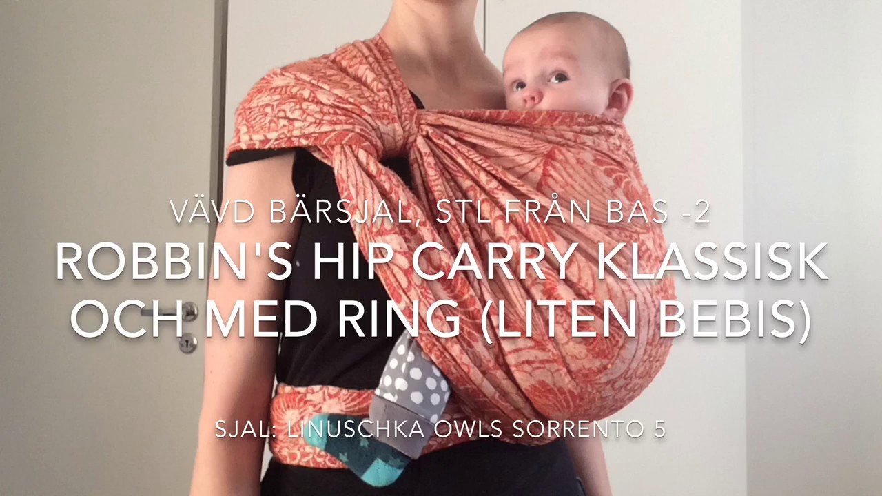 Vävd bärsjal: Robbin's hip carry klassisk och med ring (med liten bebis)