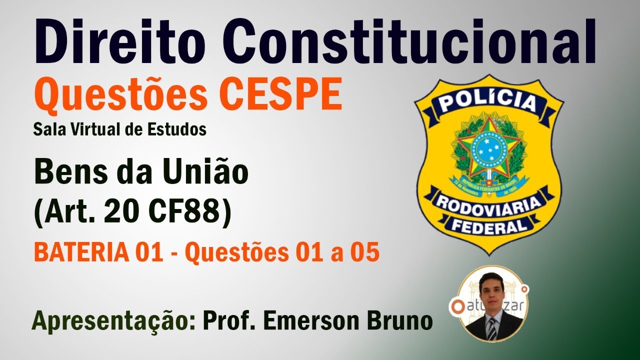 QUEST&Otilde;ES PRF -  Bens da Uni&atilde;o (Bateria 01)