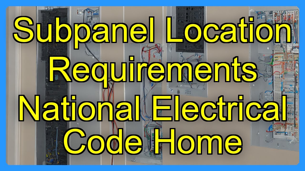 Subpanel Location Requirements National Electrical Code Home