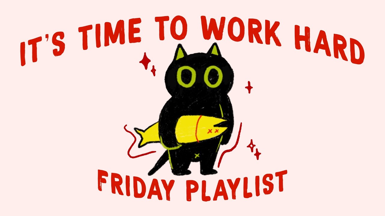 FRIDAY is time to work hard (focus playlist to do your best when studying)
