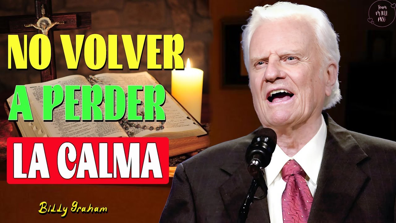 NO VOLVER A PERDER LA CALMA _ Predicas De Billy Graham- Billy Graham Predicas LIVE