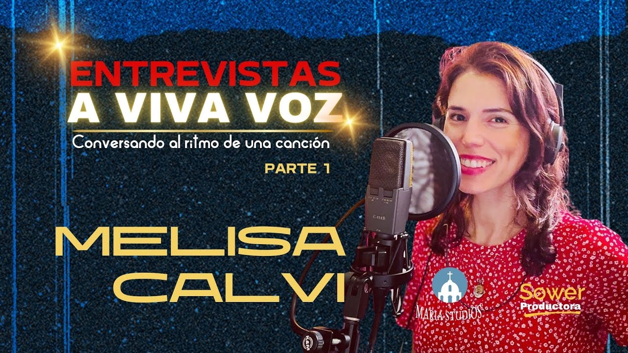 A Viva Voz - Melisa Calvi - Conversando al ritmo de una canci&oacute;n -  Parte 1