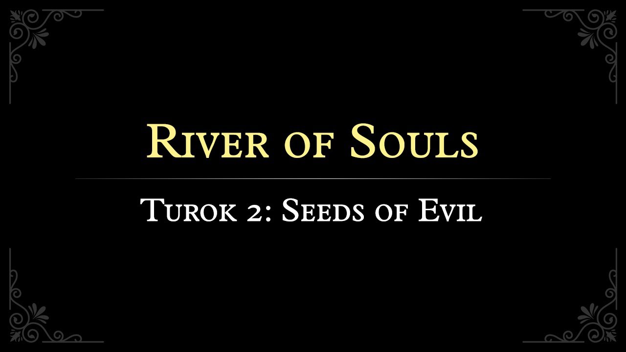 Turok 2: Seeds of Evil: River of Souls Arrangement