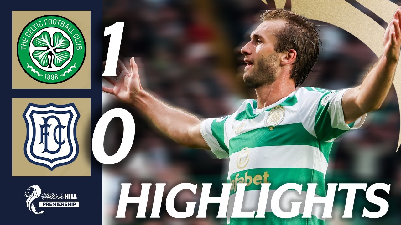 Celtic 1-0 Dundee | HIGHLIGHTS | William Hill Premiership