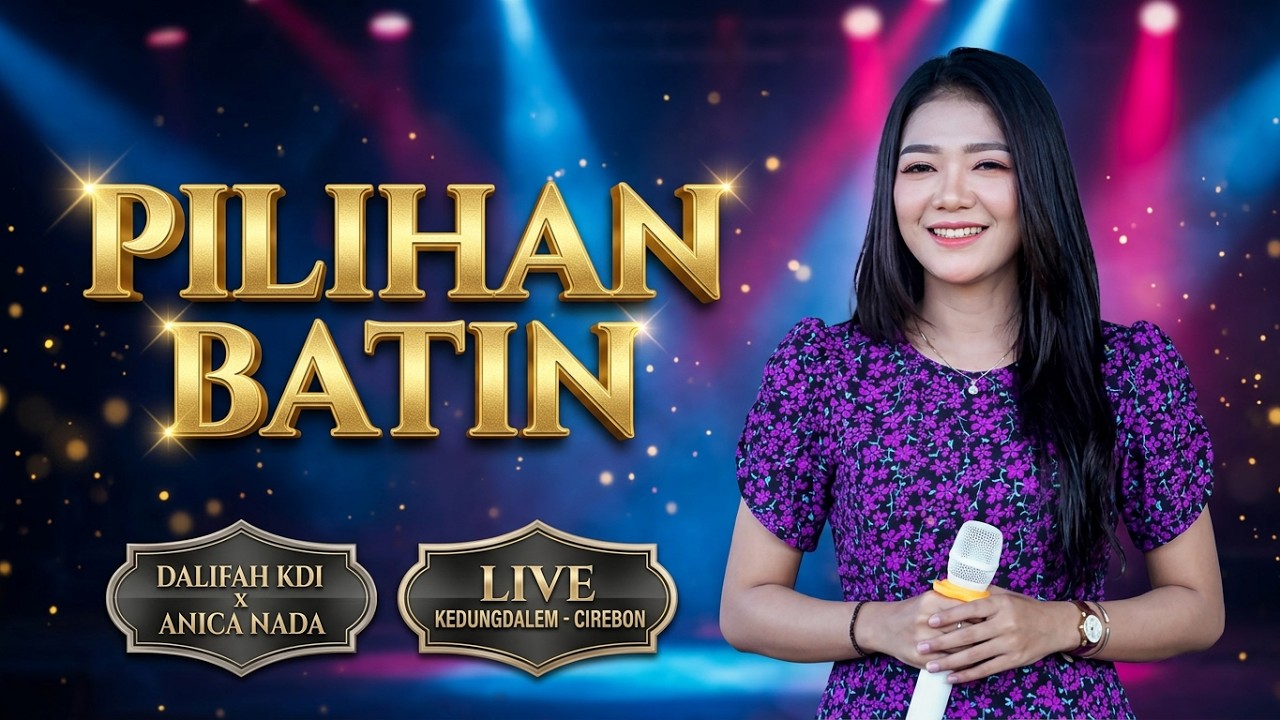 PILIHAN BATIN - DALIFAH KDI | ANICA NADA 19 MEI 2024 | KEDUNGDALEM | GEGESIK | CIREBON