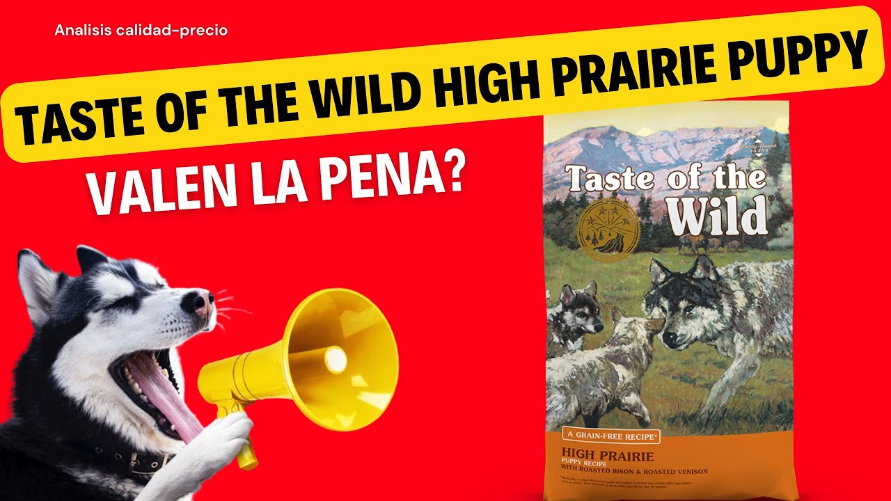 Análisis de alimento para perro: Taste of the Wild High Prairie Puppy