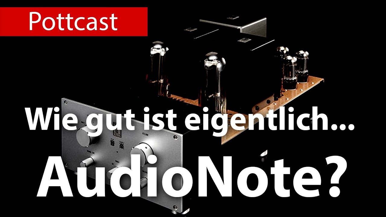 Wie gut ist eigentlich... Audio Note?
