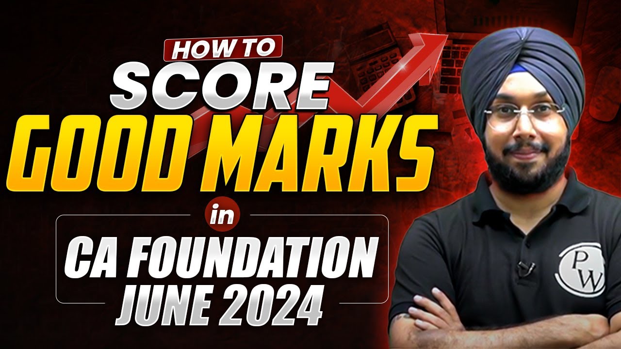How to Score Good Marks in CA Foundation June 2024 🎯 || Best Strategy for CA Aspirants