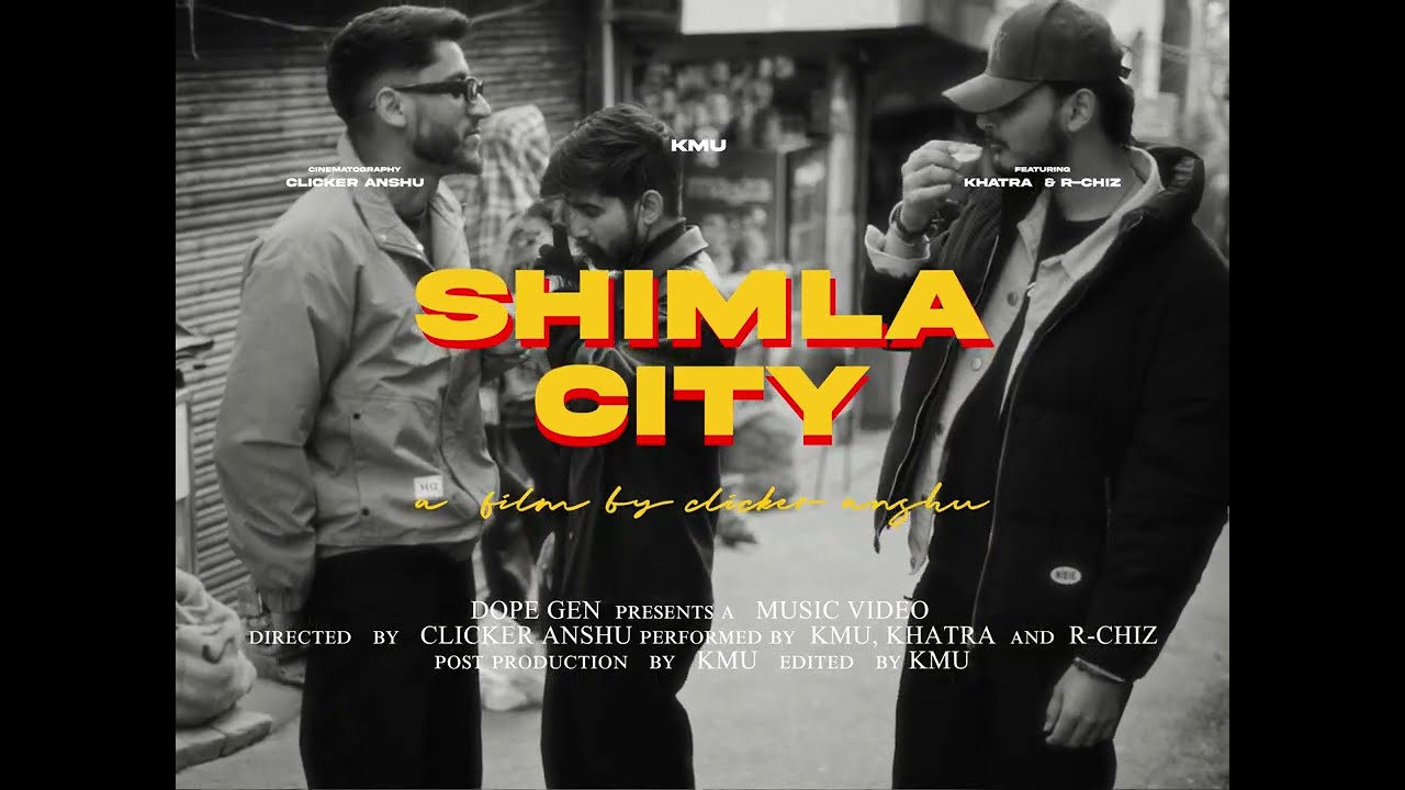 Kmu &ndash; Shimla City (ft. ​⁠@lekhakkhatra  & ​⁠@r-chiz ) [Official Music Video]