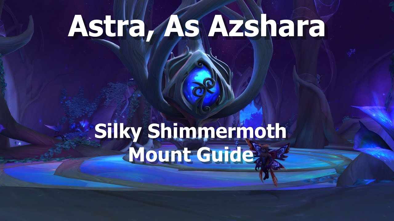 Astra, As Azshara--Silky Shimmermoth Mount Guide--WoW Shadowlands