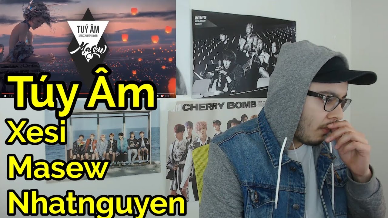 Túy Âm - Xesi x Masew x Nhatnguyen REACTION
