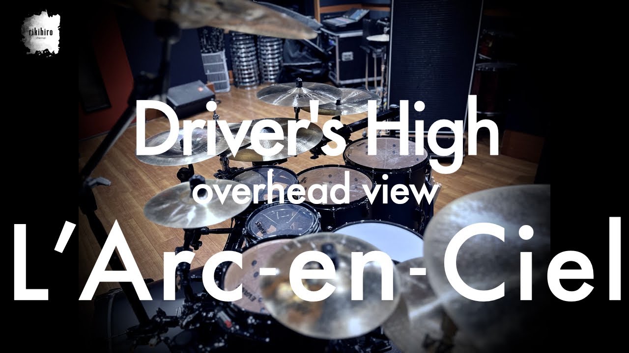 L'Arc~en~Ciel “Driver's High”-overhead view-  | Drum Cover
