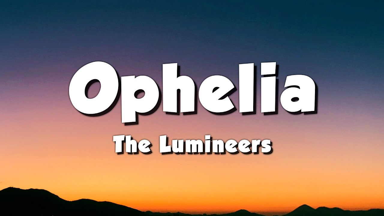 The Lumineers - Ophelia (tekst)