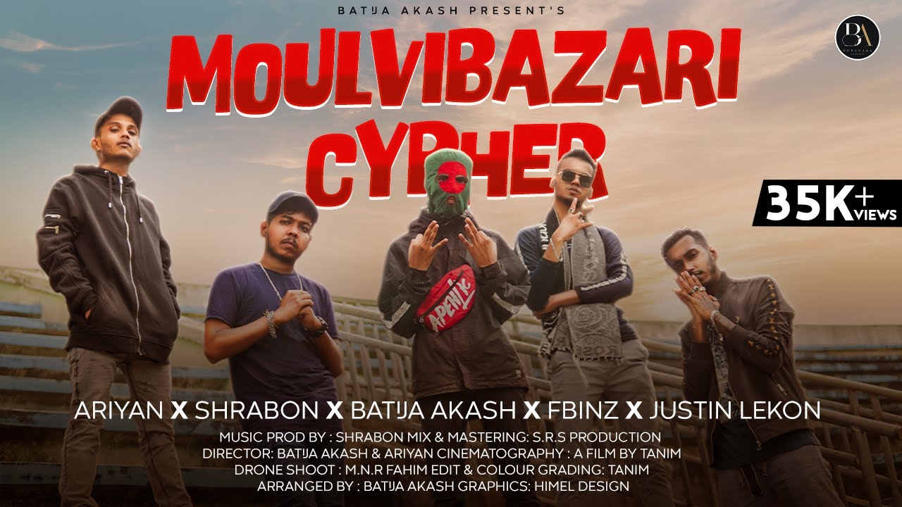 •Moulvibazari Cypher•||AriYan-SHRABON-Batija Akash-FbinZ-Justin Lekon||•Official Music Video 2K21•||