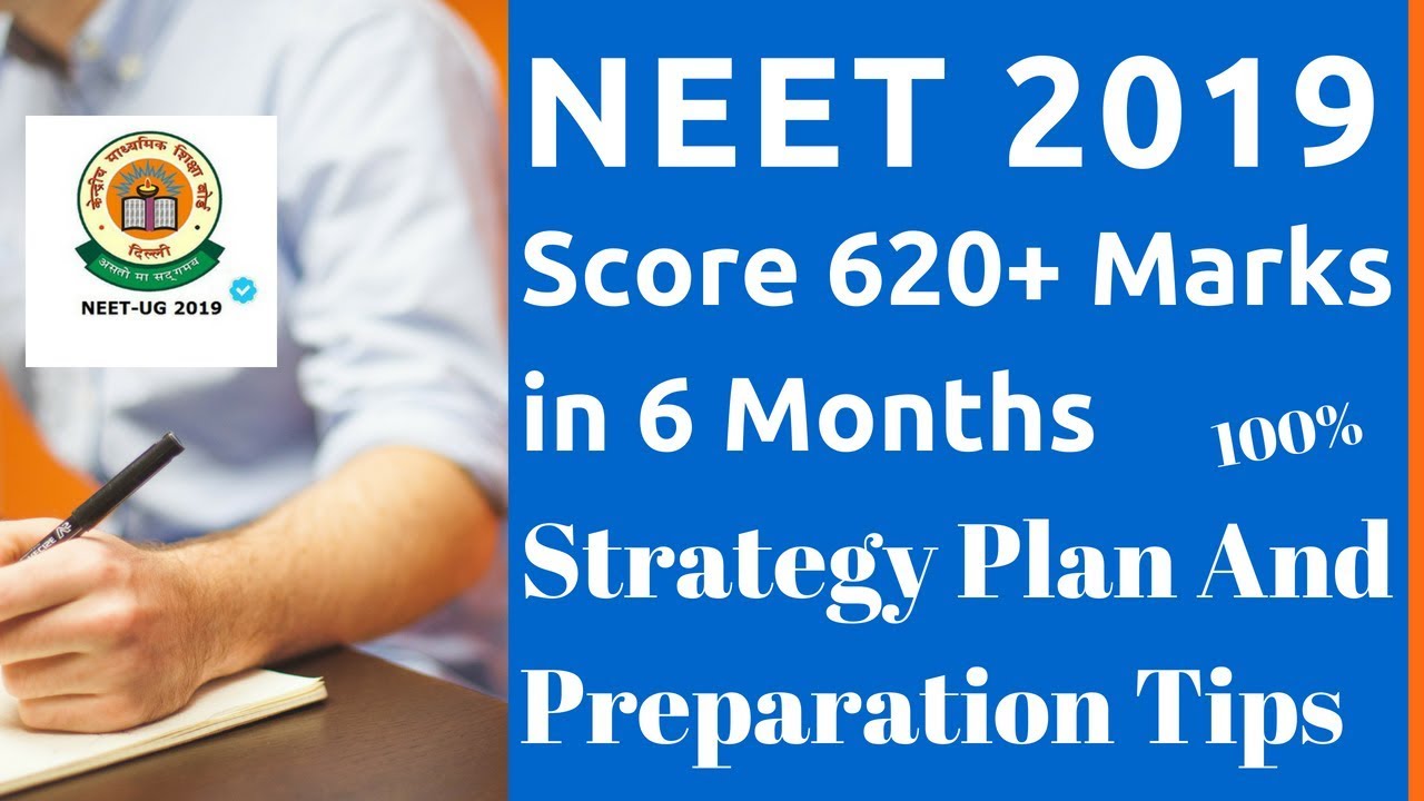 NEET 2019 Preparation Strategy - Score 620+ marks in 6 Months