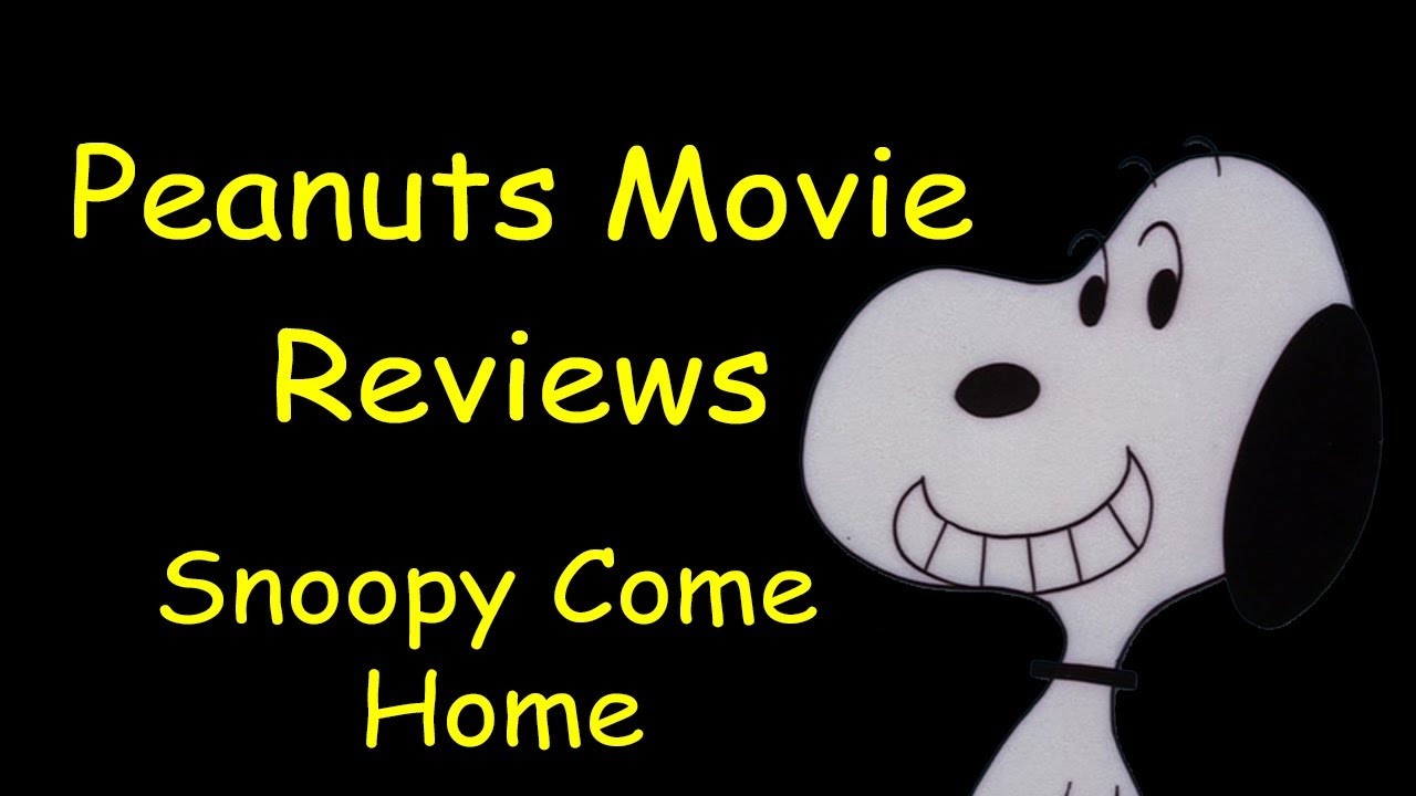 Peanuts Movie Reviews Snoopy Come Home