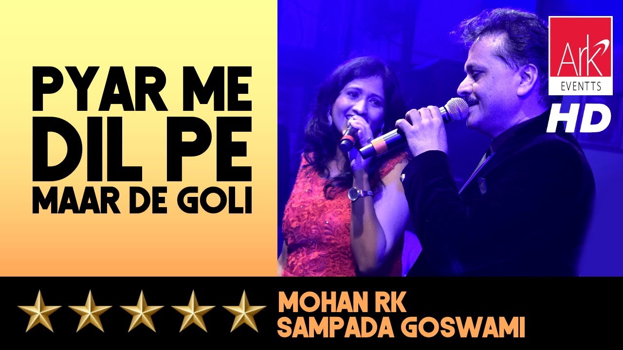 @ARKEventsindia - Pyar Mein Dil Pe Maar De Goli - Sampada Goswami & Mohan Radhakrishnan