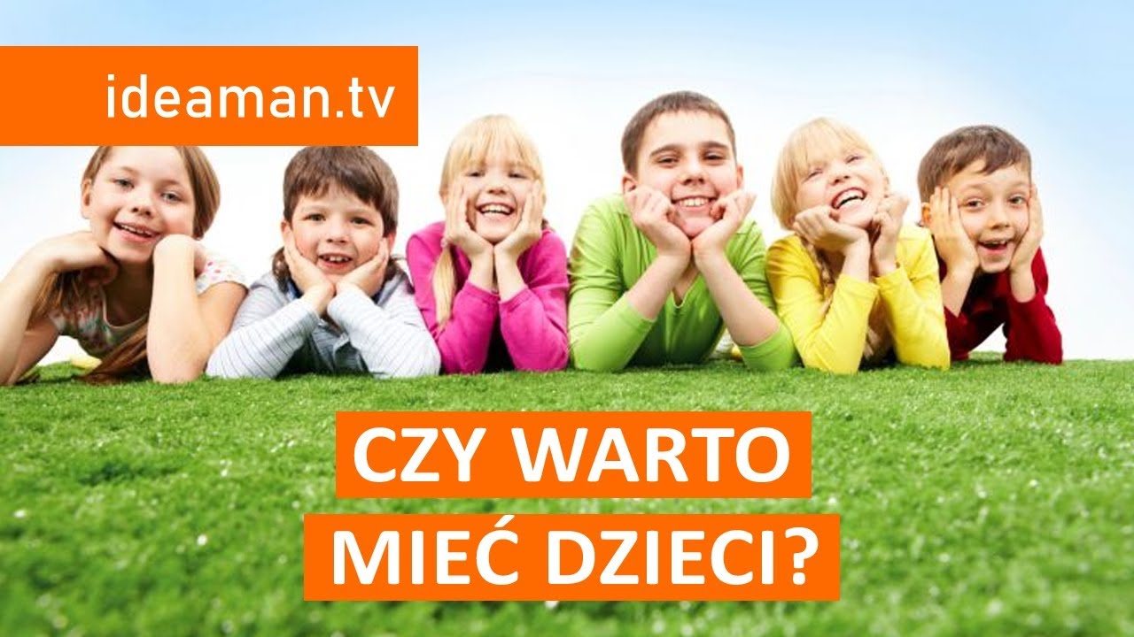 CZY WARTO MIEĆ DZIECI?