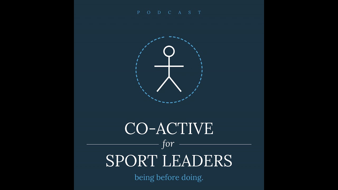 Co-Active for Sport Leaders: Why Being Comes Before Doing