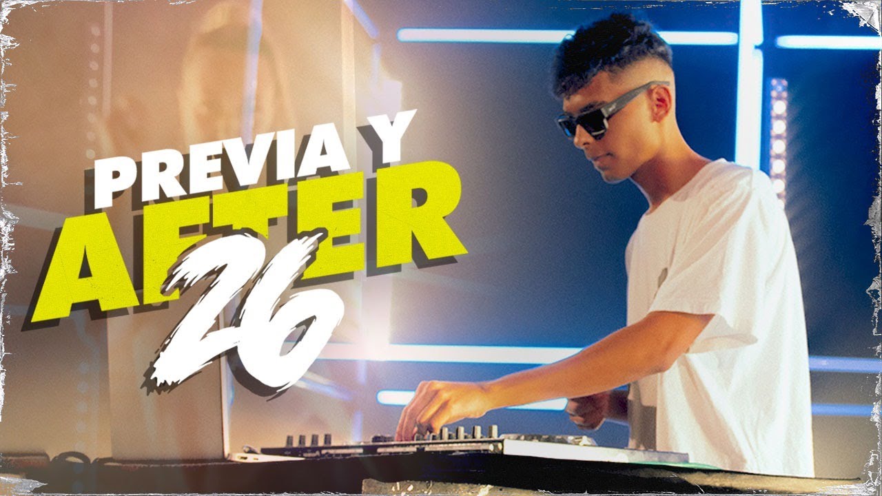PREVIA Y AFTER #26 - (Enganchado) / REGGAETÓN, PERREO Y DEMBOW - DJ Roman