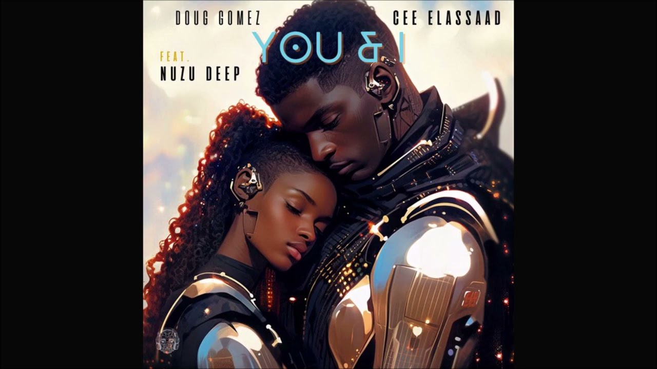 Doug Gomez & Cee ElAssaad feat.Nuzu Deep - You & I (Original Mix)