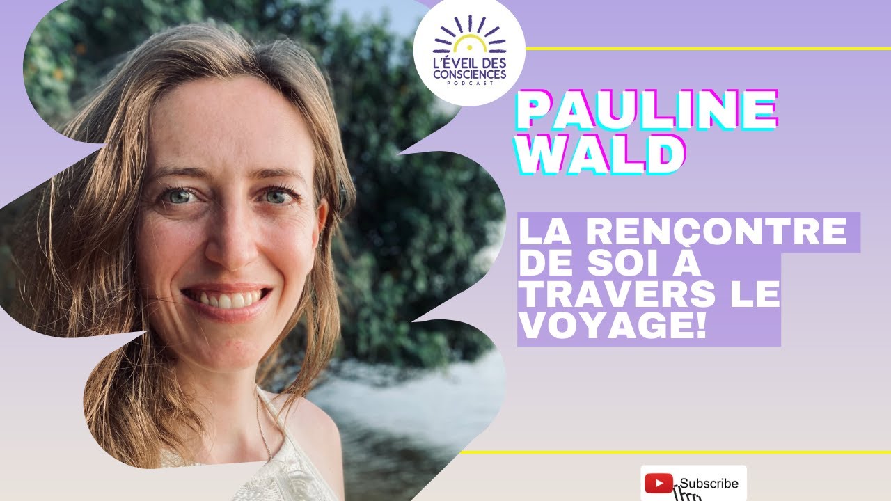 La rencontre de SOI &agrave; travers le voyage avec Pauline Wald #141