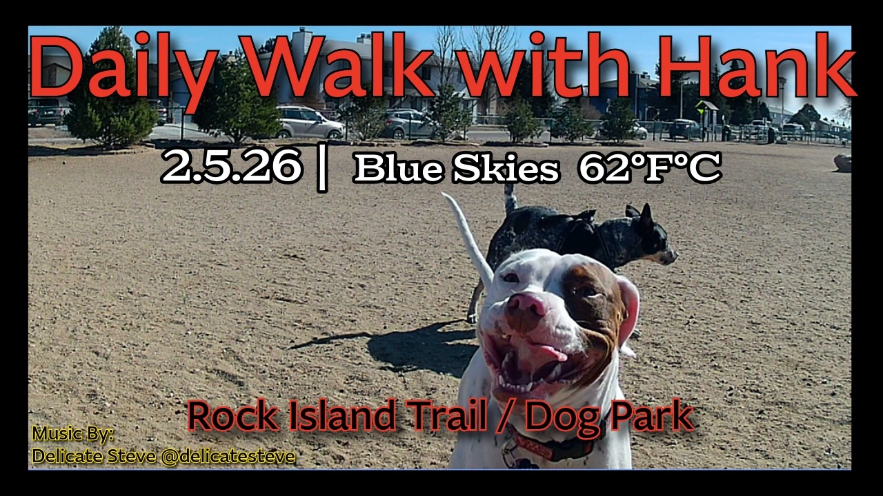 Daily Neighborhood Walk with Hank 🐾 | 2.5.26 | Clear Skies, Rock Island Trail to Dog Park
