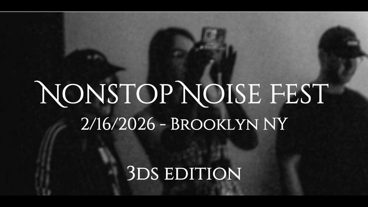 Nonstop Noise Fest 2026 *3ds Edition