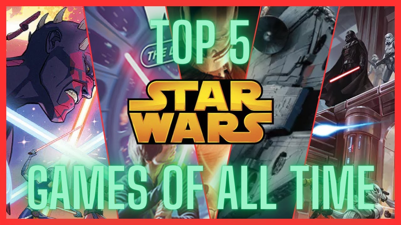 My Top 5 Star Wars Games of All Time!