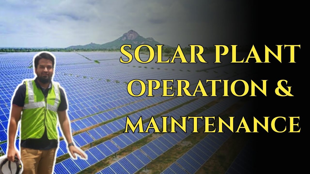 Basics of Solar Plant Operation & Maintenance