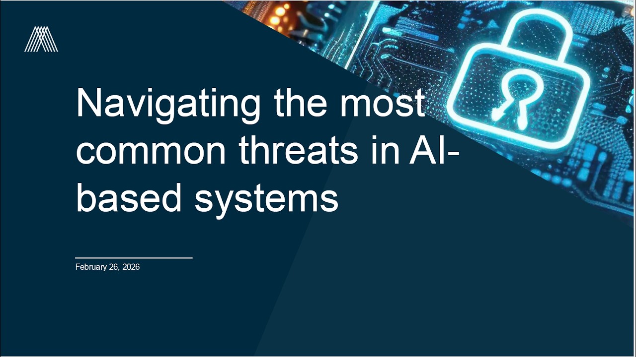 Webinar: Navigating the most common threats in AI based systems