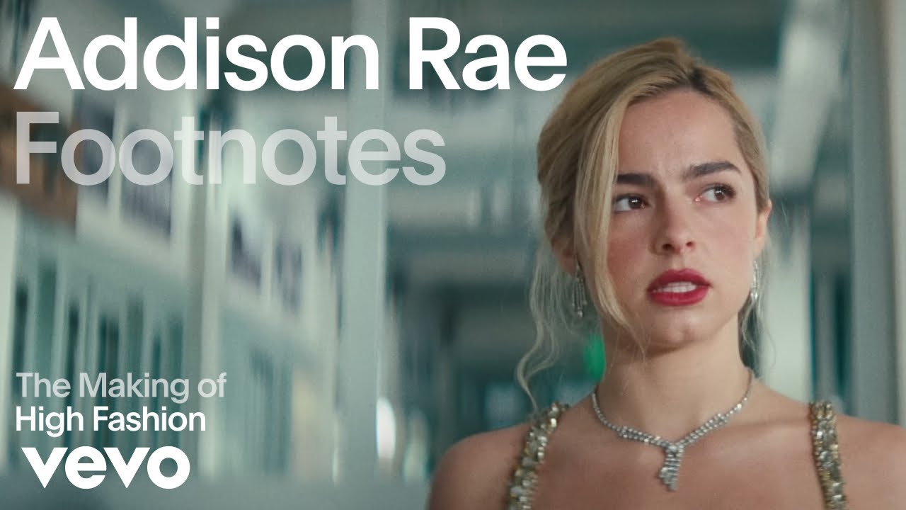 Addison Rae - The Making of 'High Fashion' | Vevo Footnotes