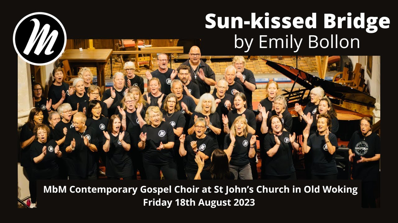 Sun-kissed Bridge by Emily Bollon (MbM Contemporary Gospel Choir)