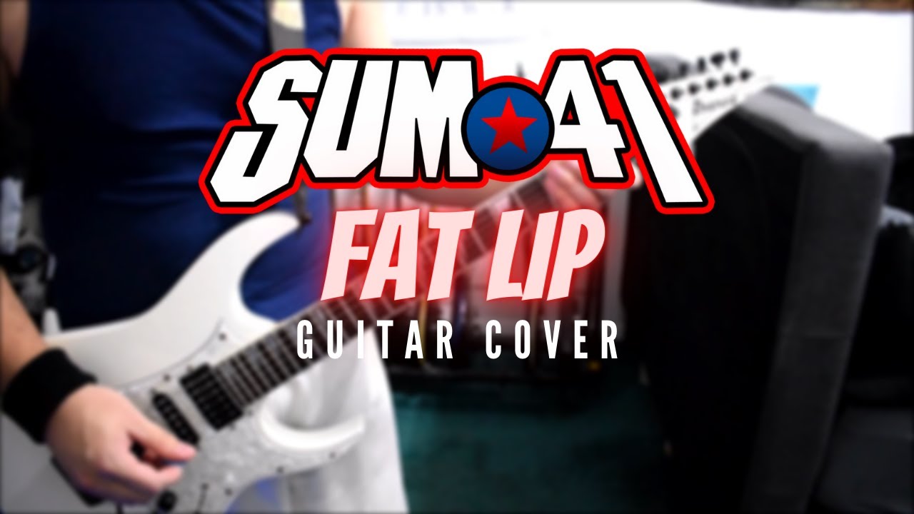 Sum 41 - Fat Lip (Guitar Cover)