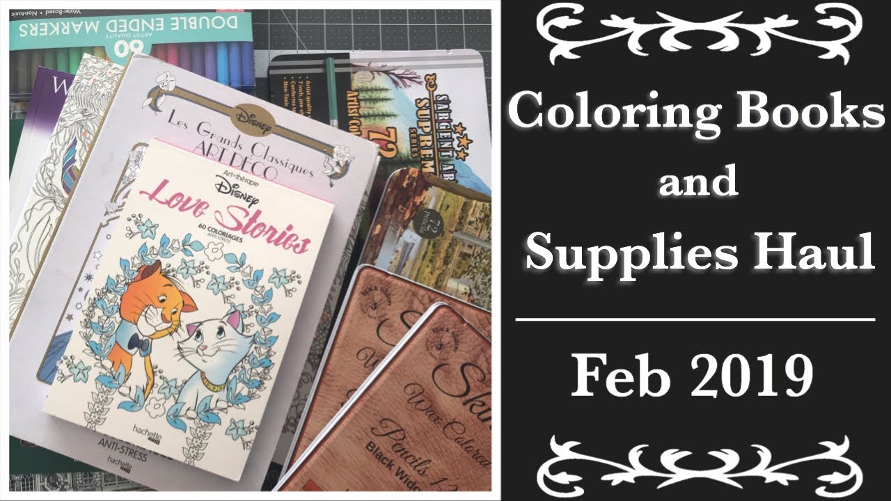 Coloring Books & Supplies Haul - Feb 2019